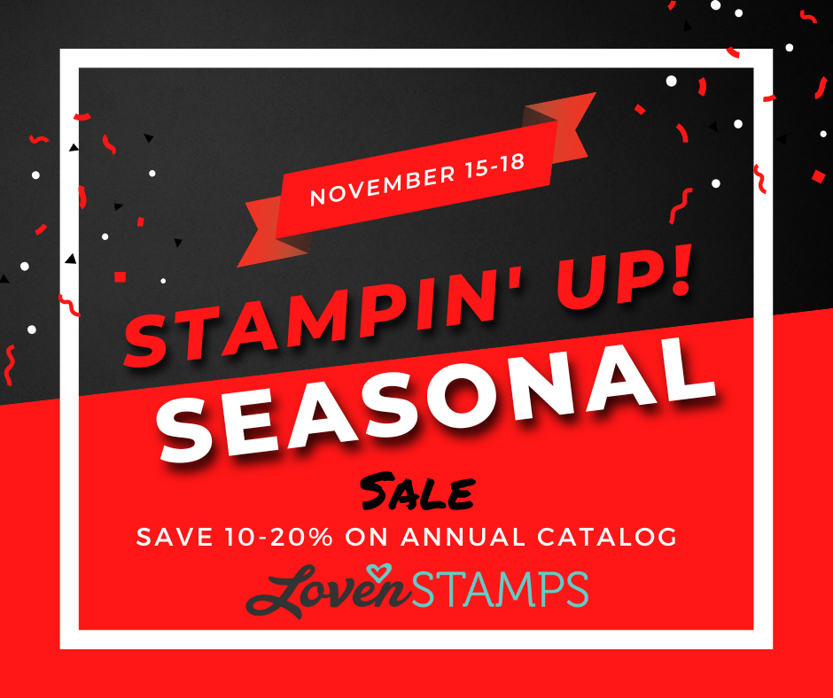 Stampin' Up! Seasonal Sale - 10, 15 and 20% off Annual Catalog Punches, Stamps and Dies!! ONLY November 15-18